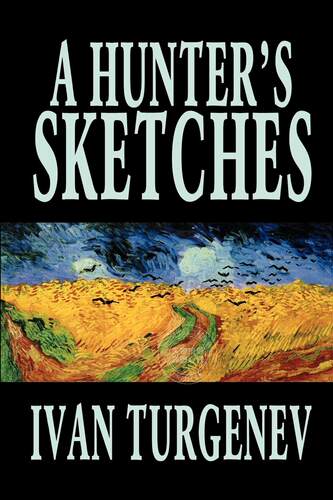预售 按需印刷 A Hunter s Sketches by Ivan Turgenev, Fiction, Classics, Literary, Short Stories