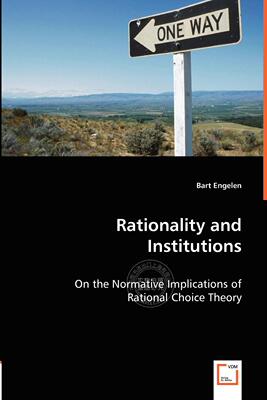【预售 按需印刷】 Rationality and Institutions - On the Normative Implications of Rational Choice Theory