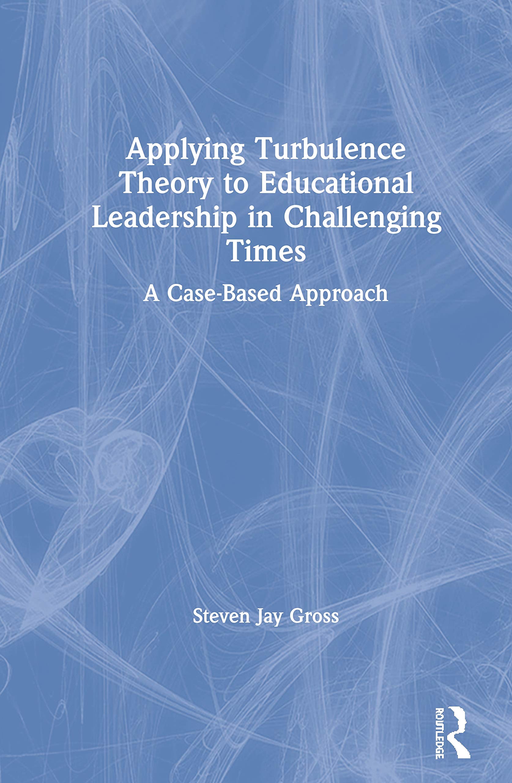 预售 按需印刷 Applying Turbulence Theory to Educational Leadership in Challenging Times