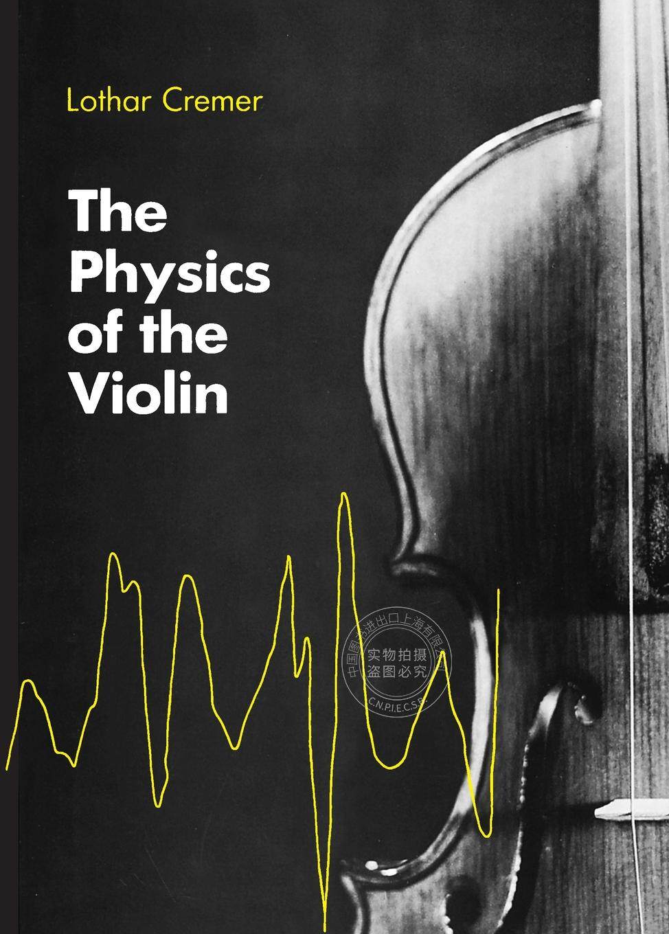 The Physics of the Violin  小提琴物理学(麻省理工学院出版社)  Lothar Cremer 英文原版  企鹅兰登