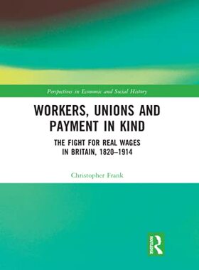 预售 按需印刷 Workers, Unions and Truck Wages in British Society