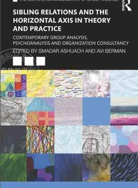 【预售 按需印刷】 Sibling Relations and the Horizontal Axis in Theory and Practice