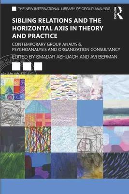 【预售 按需印刷】 Sibling Relations and the Horizontal Axis in Theory and Practice