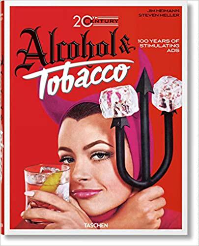 现货 Jim Heimann: 20th Century Alcohol & Tobacco Ads (Ju): 100 Years of Stimulating Ads 20世纪烟酒广告 Taschen