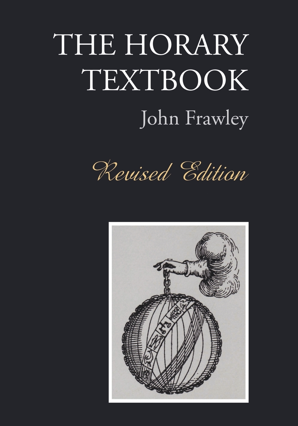 预售 按需印刷 The Horary Textbook - Revised Edition 时辰教科书-修订版 John Frawley 英文原版 书籍/杂志/报纸 生活类原版书 原图主图