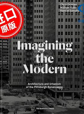 想象现代 Imagining the Modern: Architecture and Urbanism of the Pittsburgh Renaissance 英文原版
