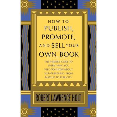 按需印刷  How to Publish  Promote  and Sell Your Own Book