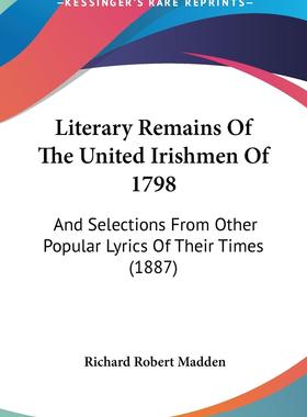 预售 按需印刷 Literary Remains Of The United Irishmen Of 1798