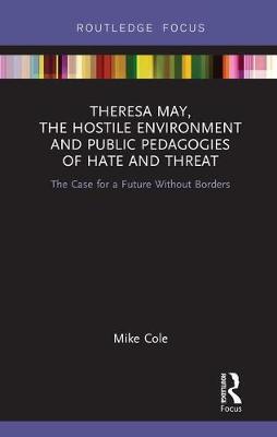 预售 按需印刷 Theresa May, The Hostile Environment and Public Pedagogies of Hate and Threat