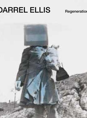 达雷尔·埃利斯:再生 英文原版 艺术画册 Darrel Ellis: Regeneration