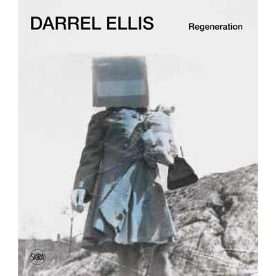 达雷尔·埃利斯:再生 英文原版 艺术画册 Darrel Ellis: Regeneration