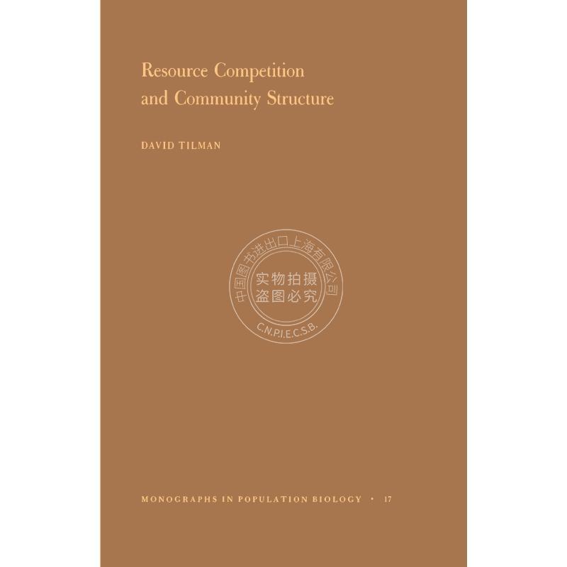 Resource Competition and Community Structure. (MPB-17)  Volume 17资源竞争与社区结构。 （MPB-17），第17卷 英文原版