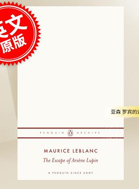 现货 亚森 罗宾的逃亡 The Escape of Arsene Lupin 90周年企鹅档案系列 Penguin Archive 英文原版 莫里斯 勒布朗 Maurice Leblan