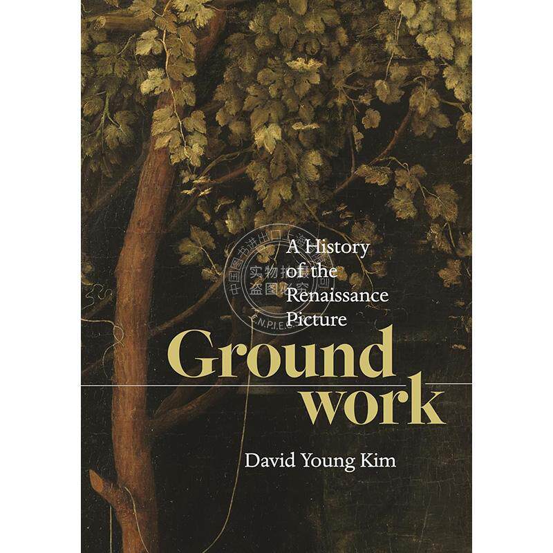 基础:文艺复兴时期绘画史 英文原版 艺术画册 Groundwork: A History of the Renaissance Picture