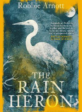 现货 雨鹭 英文原版 The Rain Heron 外国文学小说书 Robbie Arnott 迈尔斯 富兰克林文学奖短名单作品