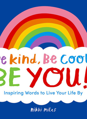 现货 善 酷 做自己 Nikki Miles 英文原版 Be Kind, Be Cool, Be You: Inspiring Words to Live Your Life By