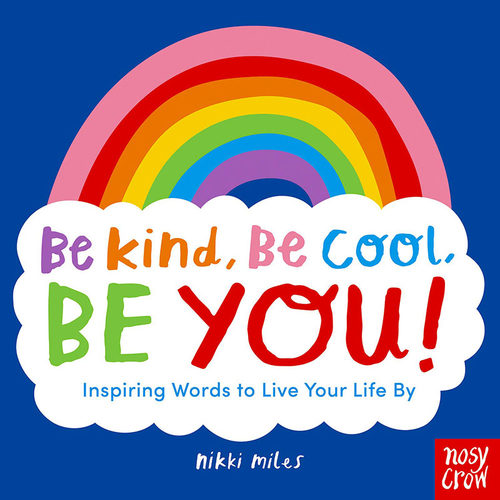 现货 善 酷 做自己 Nikki Miles 英文原版 Be Kind, Be Cool, Be You: Inspiring Words to Live Your Life By