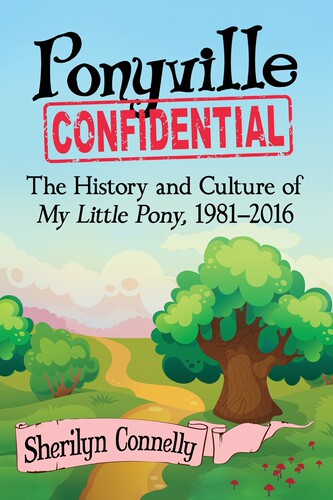 预售 按需印刷 Ponyville Confidential: The History and Culture of My Little Pony 1981-2016马尼维尔机密:我的小马的历史和文