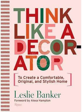 现货 如装饰家般思考 室内设计空间与装饰艺术  英文原版 Think Like A Decorator