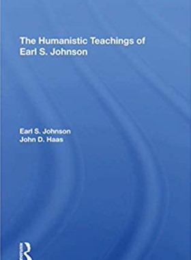 预售 按需印刷 The Humanistic Teachings Of Earl S. Johnson