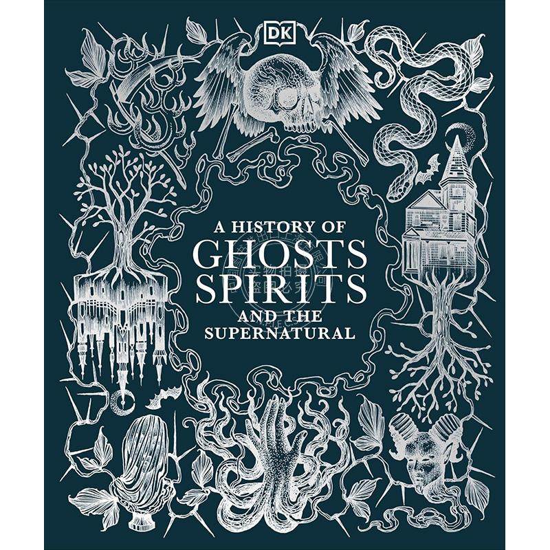 现货 鬼魂、灵魂和超自然的历史 DK出版社 英文原版 A History of Ghosts, Spirits and the Supernatural