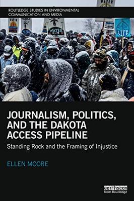 预售 按需印刷 Journalism, Politics, and the Dakota Access Pipeline