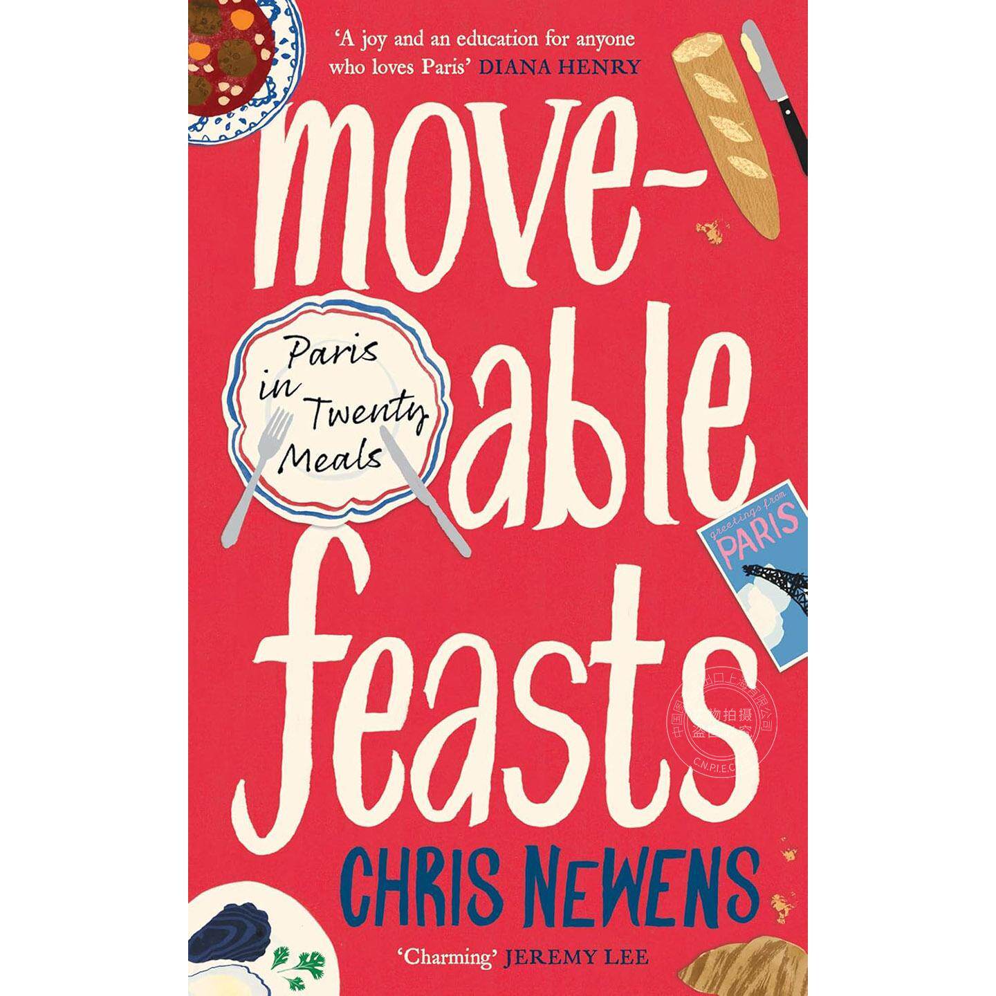 流动的盛宴:巴黎二十道美食之旅 Chris Newens 旅行 英文原版 Moveable Feasts Paris in Twenty Meals