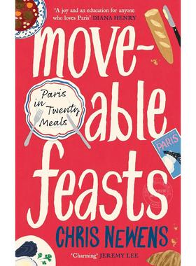 流动的盛宴：巴黎二十道美食之旅 Chris Newens 旅行 英文原版 Moveable Feasts Paris in Twenty Meals