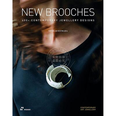 预售 新式胸针:400+当代珠宝设计 艺术画集 时尚设计 英文原版 New Brooches: 400+ Contemporary Jewellery Designs