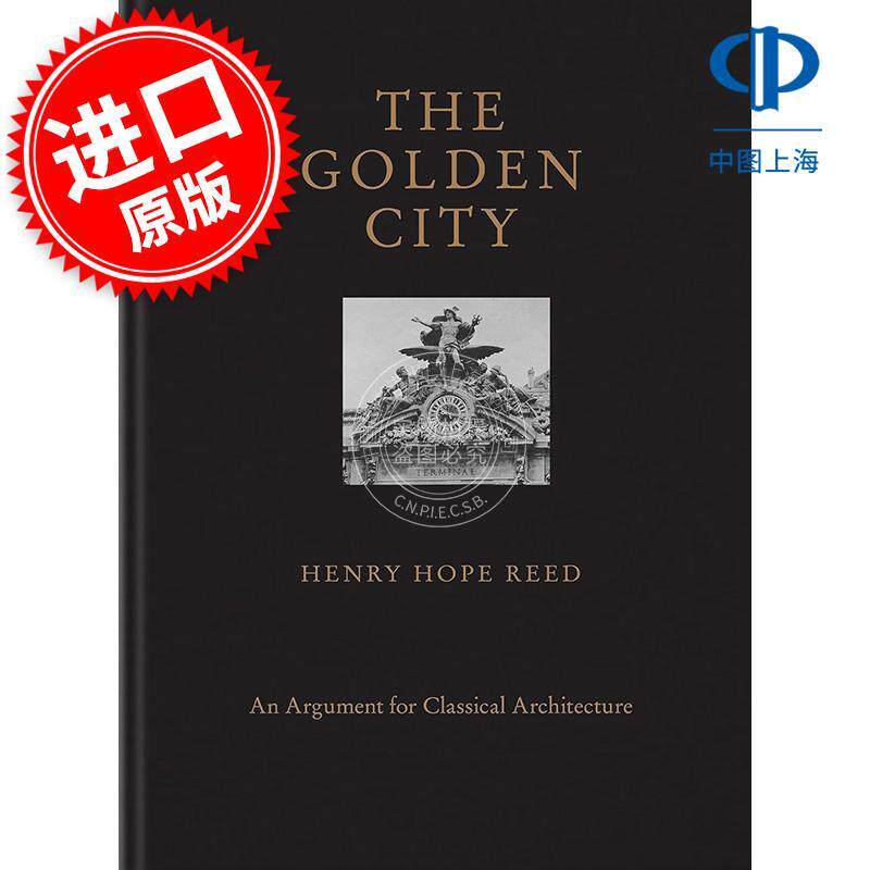 黄金城:古典建筑之争 The Golden City: An Argument for Classical Architecture 英文原版