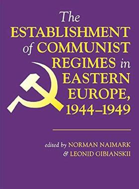 预售 按需印刷 The Establishment Of Communist Regimes In Eastern Europe, 1944 1949