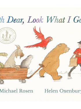 天哪，看看我得到了什么！Michael Rosen 我们去猎熊作者 儿童绘本故事书 英文原版 Oh Dear  Look What I Got! 2-5岁