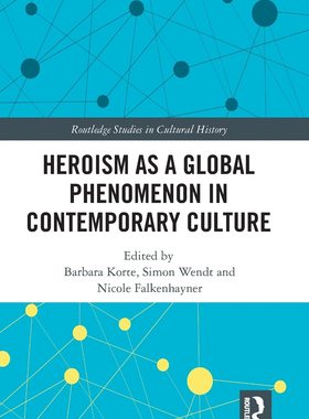 预售 按需印刷 Heroism as a Global Phenomenon in Contemporary Culture