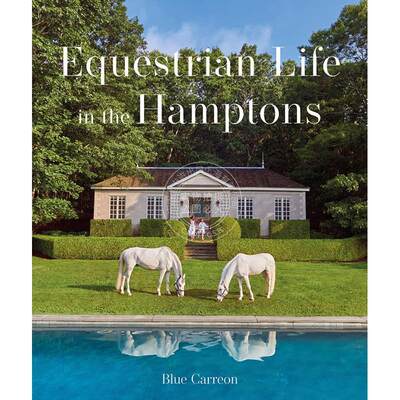 汉普顿的马术生活：在汉普顿英文原版摄影艺术 Equestrian Life in the Hamptons: In the Hamptons