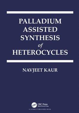预售 按需印刷 Palladium Assisted Synthesis of Heterocycles