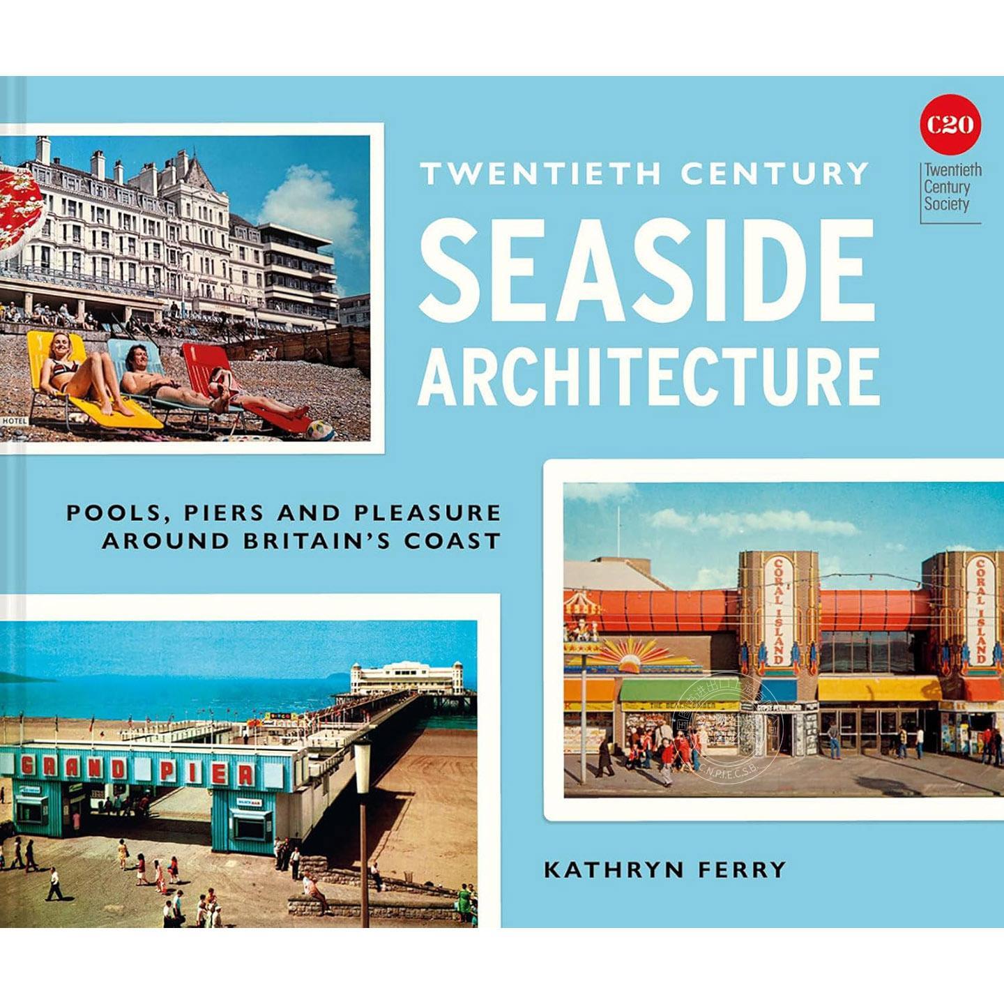 20 世纪海滨建筑 建筑设计 英文原版 Twentieth Century Seaside Architect