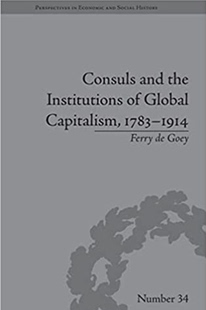 预售 按需印刷 Consuls and the Institutions of Global Capitalism, 1783 1914