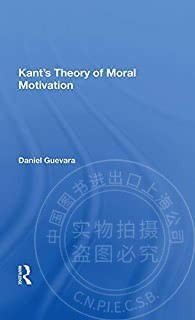 预售 按需印刷 Kant s Theory Of Moral Motivation