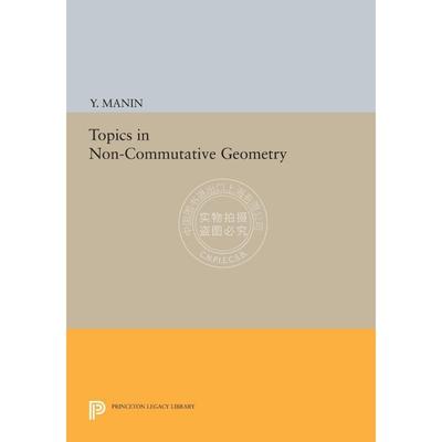 按需印刷 Topics in Non-Commutative Geometry非交换几何中的主题 英文原版普林斯顿