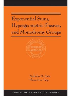 【满299送PUP新年台历】 Exponential Sums, Hypergeometric Sheaves, and Monodromy Groups指数和、超几何队列和单元群 普林斯顿