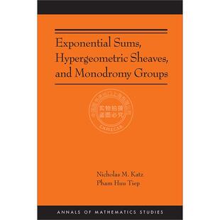 【满299送PUP新年台历】 Exponential Sums, Hypergeometric Sheaves, and Monodromy Groups指数和、超几何队列和单元群 普林斯顿