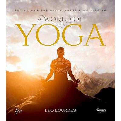现货 瑜伽世界：700个有助于正念和健康的体式 莱奥·卢尔德 Leo Lourdes 入门瑜伽指南  英文原版 A World of Yoga