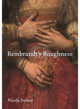 【满299送PUP新年台历】伦勃朗的粗糙 Rembrandt's Roughness 英文原版 艺术画册  普林斯顿