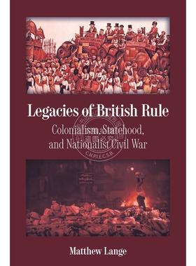 【满299送PUP新年台历】 Legacies of British Rule英治遗产：殖民主义、建国与民族战争 普林斯顿