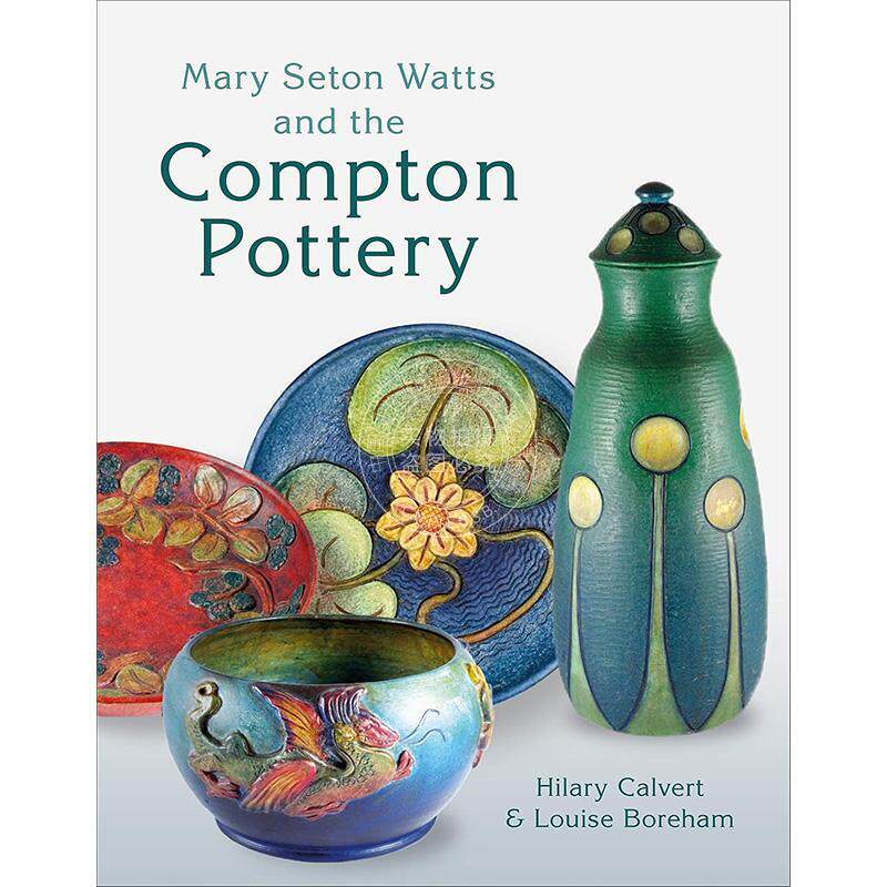 玛丽·塞顿·沃茨和康普顿陶器 英文原版 艺术画册 Mary Seton Watts and the Compton Pottery