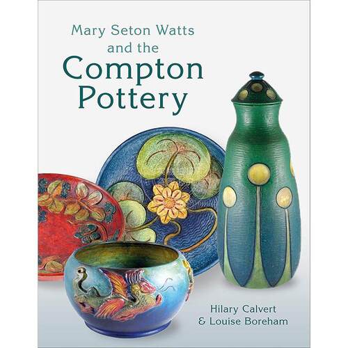 玛丽·塞顿·沃茨和康普顿陶器 英文原版 艺术画册 Mary Seton Watts and the Compton Pottery