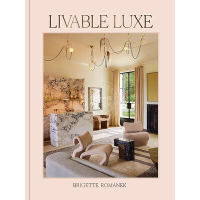 现货 宜居豪宅 室内设计 Brigette Romanek 英文原版 Livable Luxe