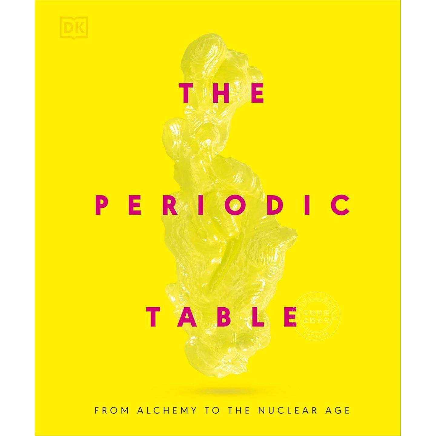 元素周期表：从炼金术到核时代 科普读物 DK出版社 英文原版 The Periodic Table: From Alchemy to the Nuclear Age