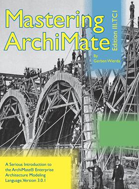 【预售 按需印刷】 Mastering ArchiMate Edition III 掌握ArchiMate版III Wierda  Gerben 英文原版