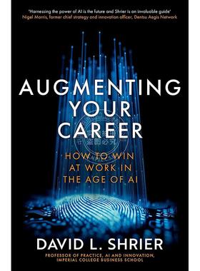 拓展你的职业生涯 如何在人工智能时代的工作中胜出 英文原版 Augmenting Your Career: How to Win at Work In the Age of AI
